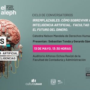 Ciclo de conversatorios: Irremplazables cómo sobrevivir a la Inteligencia Artificial