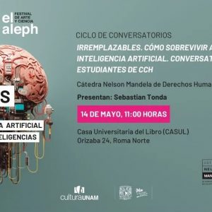 Ciclo de conversatorios: Irremplazables cómo sobrevivir a la Inteligencia Artificial