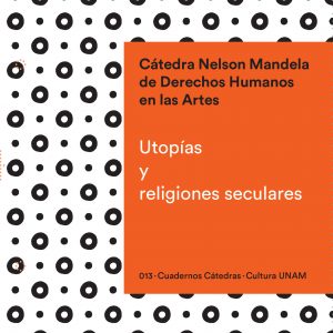 Presentación editorial Cuadernos Cátedras: Utopías y religiones seculares.